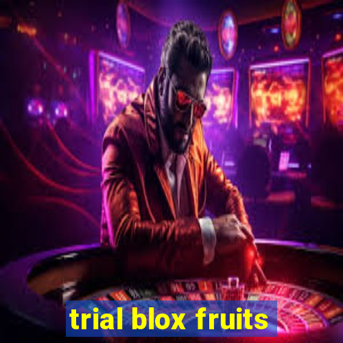 trial blox fruits